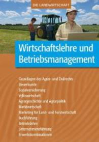 Die Landwirtschaft. Wirtschaftslehre und Betriebsmanagement