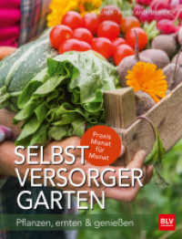 Selbstversorger-Garten : Pflanzen, ernten & genießen. Praxis Monat für Monat (BLV) （2016. 144 S. 132 Abb. 248 mm）