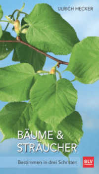 Bäume und Sträucher : Bestimmen in drei Schritten (BLV Bäume & Pflanzen) （2016. 240 S. 567 Abb. 192 mm）