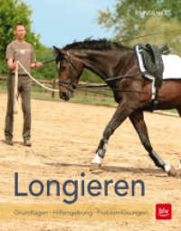 Longieren : Grundlagen - Hilfengebung - Problemlösungen (BLV Pferde & Reiten) （2016. 160 S. 129 Abb. 240 mm）