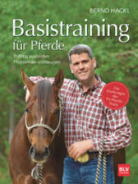 Basistraining für Pferde : Richtig ausbilden · Problemen vorbeugen. Die Erfahrungen des TV Pferde-Profis (BLV Pferde & Reiten) （2018. 144 S. 90 Abb. 228 mm）