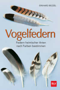 Vogelfedern : Federn heimischer Arten nach Farben bestimmen (BLV Vögel) （2018. 128 S. 138 Abb. 190 mm）
