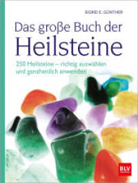 Das große Buch der Heilsteine : 250 Heilsteine - richtig auswählen und ganzheitlich anwenden (2. überarbeitete Auflage 2022) (BLV) （2018. 240 S. 168 Abb. 225 mm）
