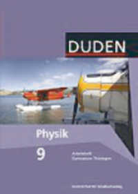 Duden Physik - Gymnasium Thüringen - Bisherige Ausgabe - 9. Schuljahr : Arbeitsheft (Duden Physik) （2008. 32 S. m. zahlr. meist zweifarb. Abb. 29.9 cm）