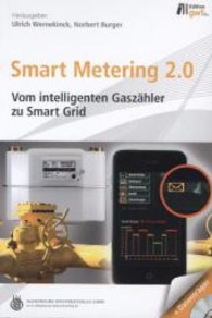 Smart Metering, m. DVD-ROM : Vom intelligenten Gaszähler zu Smart Grid （2013. XV, 336 S. m. Abb. 22 cm）