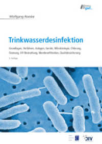 Trinkwasserdesinfektion : Grundlagen - Verfahren - Anlagen - Geräte - Mikrobiologie - Chlorung - Ozonung - UV-Bestrahlung - Membranfiltration - Qualitätssicherung (Edition gwf) （3. Aufl. 2016. 330 S. m. Abb. 23 cm）