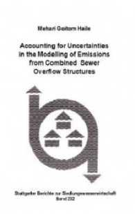 Accounting for Uncertainties in the Modelling of Emissions from Combined Sewer Overflow Structures (Stuttgarter Berichte zur Siedlungswasserwirtschaft Bd.232) （2016. 189 p.）