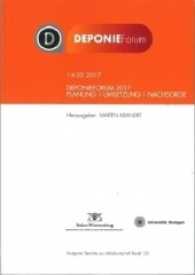 Deponieforum 2017 : Planung Umsetzung Nachsorge (Stuttgarter Berichte zur Abfallwirtschaft .125) （2017. 180 S. 211 mm）