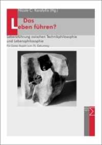Das Leben Fuhren? : Lebensfuhrung Zwischen Technikphilosophie Und Lebensphilosophie. Fur Gunter Ropohl Zum 75. Geburtstag