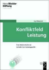 Konfliktfeld Leistung : Eine Literaturstudie zur betrieblichen Leistungspolitik (Forschung aus der Hans-Böckler-Stiftung Bd.121) （2010. 166 S. 210 mm）