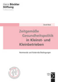 Zeitgemäße Gesundheitspolitik in Kleinst- und Kleinbetrieben : Hemmende und fördernde Bedingungen (Forschung aus der Hans-Böckler-Stiftung 132) （2011. 331 S. m. zahlr. Abb. 210 mm）