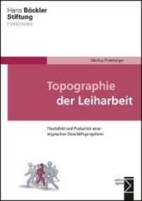 Topographie der Leiharbeit : Flexibilität und Prekarität einer atypischen Beschäftigungsform (Forschung aus der Hans-Böckler-Stiftung 146) （2012. 303 S. 210 mm）