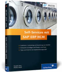 Self-Services mit SAP ERP HCM : Funktionen, Customizing und Erweiterung von ESS/MSS. Technische Grundlagen und Einsatz in der Praxis. Tipps und Tricks für das Implementierungsprojekt (SAP PRESS) （2014. 503 S. m. Abb. 24 cm）