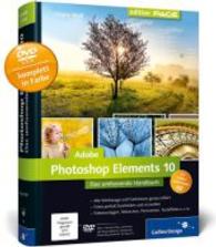 Adobe Photoshop Elements 10, m. DVD-ROM : Das umfassende Handbuch. Mit Zugangscode im Buch für Bonus-Angebote (Edition PAGE) （2011. 920 S. m. zahlr. meist farb. Abb. 24 cm）