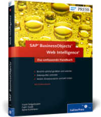 SAP BusinessObjects Web Intelligence : Das umfassende Handbuch. Berichte optimal gestalten und verteilen. SAP- und Nicht-SAP-Datenquellen anbinden. Mobile Einsatzszenarien und SAP HANA. Mit Referenzkarte (SAP PRESS) （2013. 587 S. m. Abb. 24 cm）