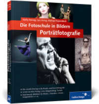 Die Fotoschule in Bildern. Porträtfotografie : Der visuelle Einstieg in die People- und Porträtfotografie (Die Fotoschule in Bildern) （2., überarb. Aufl. 2014. 300 S. m. farb. Abb. 24 cm）