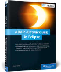 ABAP-Entwicklung in Eclipse : Installation und Einrichtung der ABAP Development Tools (ADT) - Praktische Tipps und nützliche Funktionen (SAP PRESS) （2015. 312 S. m. Abb. 24 cm）