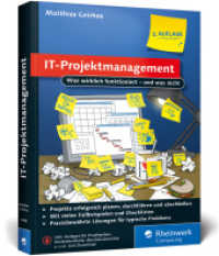 IT-Projektmanagement : Was wirklich funktioniert - und was nicht. Mit Zugangscode im Buch für Bonus-Angebote (Galileo Computing) （2., aktualis u. erw. Aufl. 2016. 235 S. m. Abb. 19 cm）