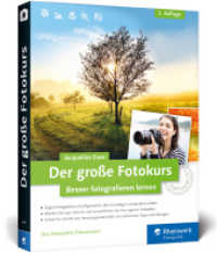 Der große Fotokurs : Besser fotografieren lernen. Das komplette Fotowissen! (Rheinwerk Fotografie) （3., aktualis u. bearb. Aufl. 2016. 447 S. m. zahlr. Farbabb. 23 cm）