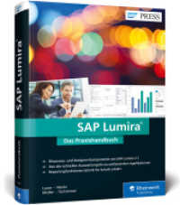 SAP Lumira : Das neue Lumira 2.1 - SAP BusinessObjects Design Studio und Lumira in einer Anwendung (SAP PRESS) （2., erw. Aufl. 2018. 664 S. 24 cm）