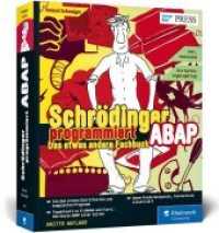 Schrödinger programmiert ABAP : Das etwas andere Fachbuch (SAP PRESS) （3., erw. Aufl. 2019. 788 S. m. zahlr. Abb. 23.5 cm）