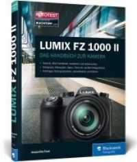 Lumix FZ1000 II : Praxiswissen und Expertentipps zu Ihrer Kamera (Rheinwerk Fotografie) （2019. 298 S. 23 cm）