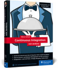 Continuous Integration mit Jenkins : Das Handbuch für Entwickler und DevOps-Teams. Mit vielen Best Practices und Tipps für gutes Software Engineering （2021. 400 S. 24 cm）