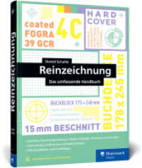 Reinzeichnung : Das umfassende Handbuch zur Druckvorbereitung in InDesign, Illustrator und Acrobat. Mit Checklisten und Insidertipps （2021. 365 S. 24 cm）