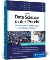 Data Science in der Praxis : Data Science in der Praxis - Eine verst&auml;ndliche Einf&uuml;hrung in alle wichtigen Data-Science-Verfahren （2022. 360 S. 23 cm）