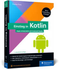 Einstieg in Kotlin : Apps entwickeln mit Android Studio. Keine Vorkenntnisse erforderlich, ideal für Kotlin-Einsteiger und Java-Umsteiger （2., überarb. Aufl. 2021. 526 S. 23 cm）