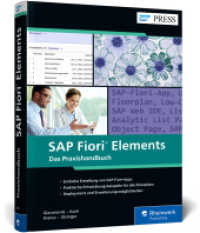 SAP Fiori Elements : Das Praxishandbuch für Entwickler. Mit Implementierungsbeispielen für alle Floorplans (SAP PRESS) （2022. 440 S. 24 cm）