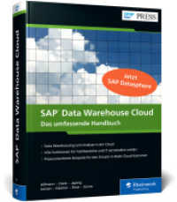 SAP Data Warehouse Cloud : SAP Datasphere - Das Handbuch mit der Cloud-first-Strategie für Ihre Unternehmensdaten. Ideal für ITler, Fachanwender und BI-Expertinnen (SAP PRESS) （2023. 715 S. 24 cm）