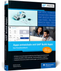 Apps entwickeln mit SAP Build Apps : Das praktische Handbuch zum No-Code-Tool von SAP (SAP PRESS) （2023. 498 S. 24 cm）
