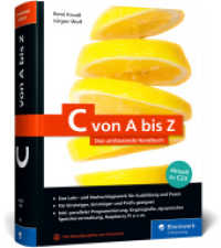 C von A bis Z : Das umfassende Handbuch für die Programmierung mit C. Zum Lernen und Nachschlagen. Aktuell zum Standard C23 （5., überarb. Aufl. 2023. 1263 S. 24 cm）