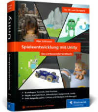 Spieleentwicklung mit Unity : Das umfassende Handbuch für Unity-Anfänger und angehende Game-Entwickler （2024. 939 S. 24 cm）