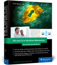 PKI und CA in Windows-Netzwerken : Das Handbuch für Admins. Zertifikat-Management und IT-Sicherheit für Ihre Windows-Systeme - Ausgabe 2024 （3., erw. Aufl. 2024. 767 S. 24 cm）