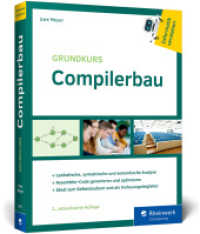 Grundkurs Compilerbau : Aus der Buchreihe »Informatik verstehen«. Ideal zum Selbststudium und für die Uni-Vorlesung - Ausgabe 2024 （2., überarb. Aufl. 2024. 431 S. 23 cm）