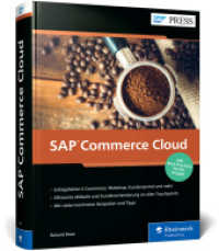 SAP Commerce Cloud : E-Business ganzheitlich gestalten (SAP PRESS) （2024. 726 S. 24 cm）