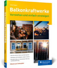 Balkonkraftwerke : verstehen und einfach einsteigen. Der Ratgeber zum Energiesparen mit vielen Tipps （2023. 192 S. 24 cm）