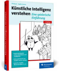 Künstliche Intelligenz verstehen : Der praktische Einstieg ins Fachgebiet KI - Ausprobieren und Weiterprogrammieren, mit Übungen und Glossar （2. Aufl. 2023. 382 S. 23 cm）