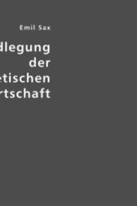Grundlegung der theoretischen Staatswirtschaft (Edition Classic) （Repr. d. Ausg. v. 1887. 2007. 604 S. 210 mm）