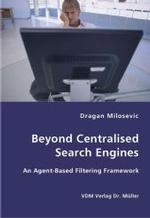 Beyond Centralised Search Engines- An Agent-Based Filtering Framework