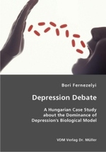 Depression Debate- A Hungarian Case Study about the Dominance of Depression's Biological Model