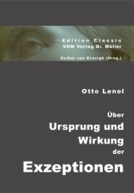 Über Ursprung und Wirkung der Exzeptionen : Habil.-Schr. Univ. Leipzig 1876 (Edition Classic) （Repr. d. Ausg. v. 1876. 2007. 168 S. 210 mm）
