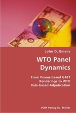 WTO Panel Dynamics- From Power-based GATT Renderings to WTO Rule-based Adjudication