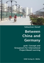 Between China and Germany- grok: Concept and Groupware for International Project-Based Learning