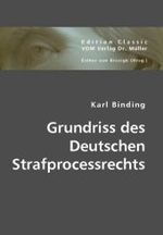 Grundriss des Deutschen Strafprocessrechts (Edition Classic) （Repr. 2008. 244 S. 21 cm）