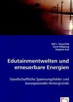 Edutainmentwelten und erneuerbare Energien : Gesellschaftliche Spannungsfelder und konzeptionelle Hintergründe （2008. 268 S. 220 mm）