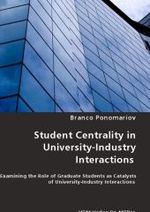Student Centrality in University-Industry Interactions - Examining the Role of Graduate Students as Catalysts of University-Industry Interactions