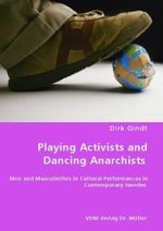 Playing Activists and Dancing Anarchists